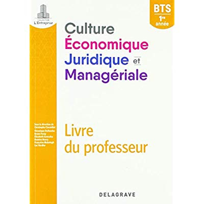 Culture économique juridique et managériale BTS 1re année. Livre du professeur, Edition 2018