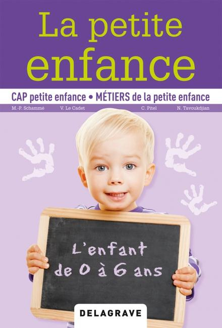 La petite enfance. CAP petite enfance, métiers de la petite enfance