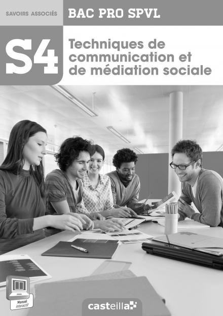 Techniques de communication et médiation sociale Bac Pro SPVL S4. Livre du professeur