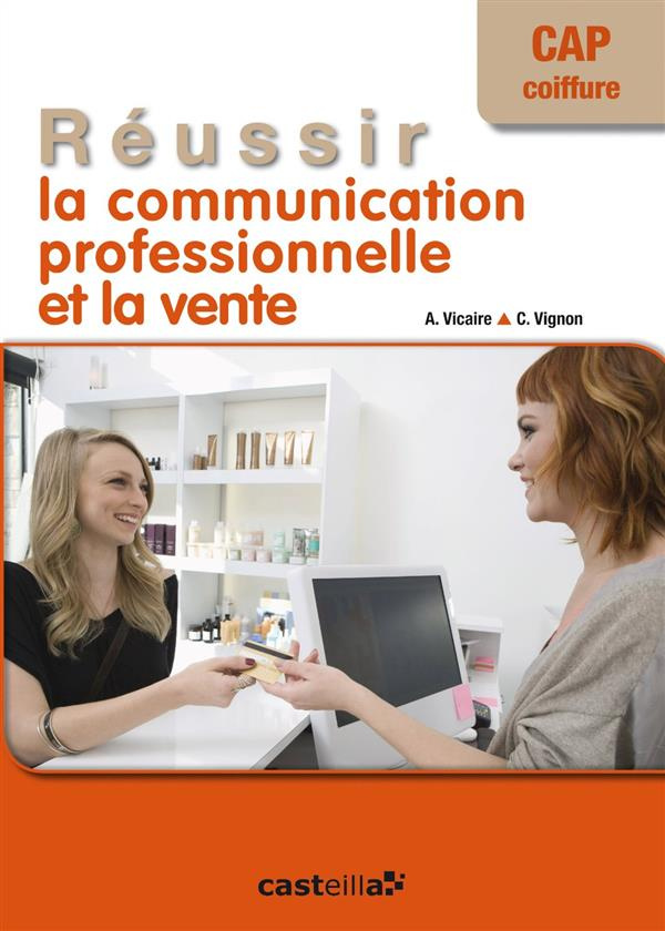Réussir la communication professionnelle et la vente CAP coiffure