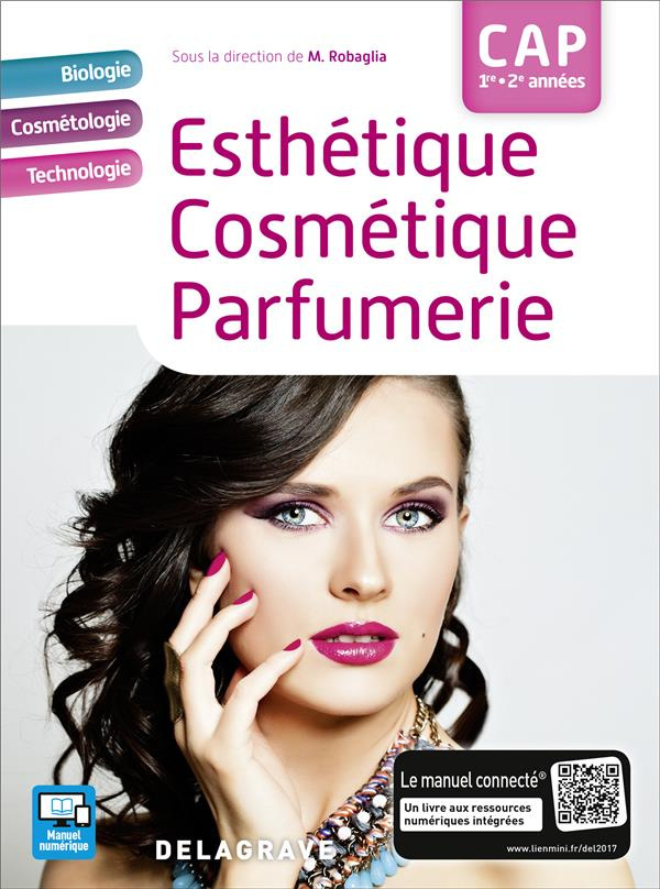 Esthétique Cosmétique Parfumerie CAP 1re - 2e années. Edition 2017