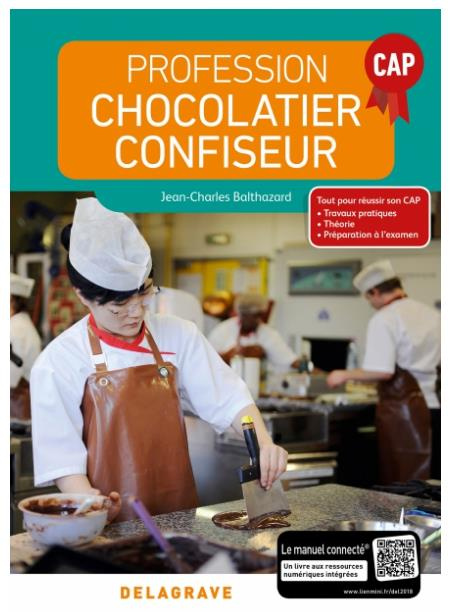 Profession chocolatier-confiseur CAP. Manuel élève, Edition 2018