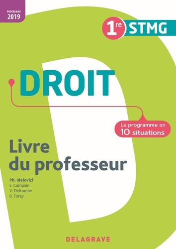 Droit 1re STMG. Le programme en 10 situations. Livre du professeur, Edition 2019
