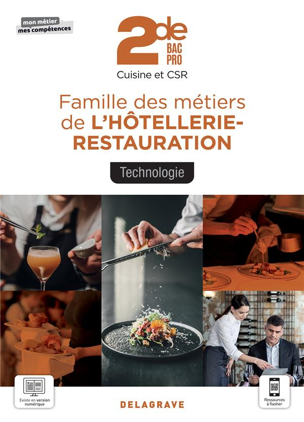 Famille des métiers de l'hôtellerie-restauration - Technologie 2de Bac Pro Cuisine et CSR. Edition 2