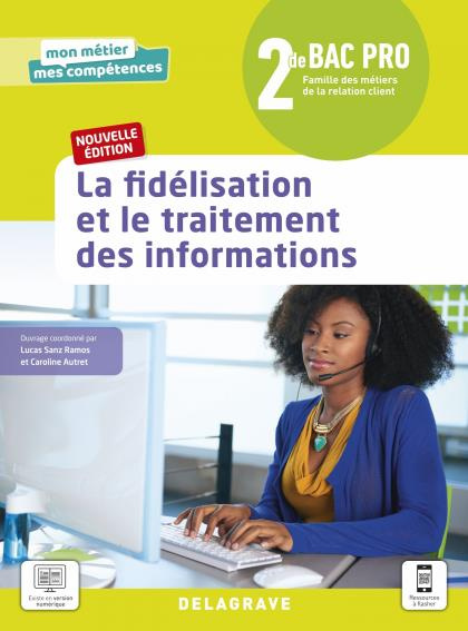 Famille des métiers de la relation client 2de La fidélisation et le traitement des informations. Edi