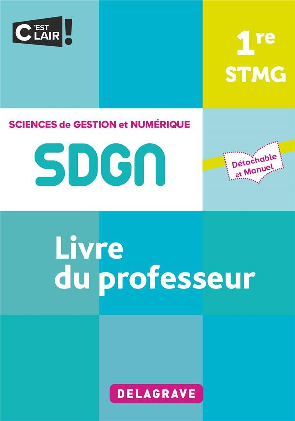 Sciences de gestion et numérique SDGN 1re STMG. Livre du professeur, Edition 2021