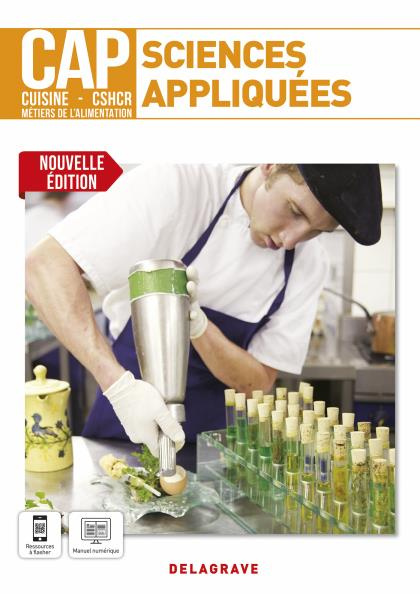 Sciences appliquées 1re et 2e années CAP Cuisine - CSHCR, Métiers de l’alimentation. Edition 2021