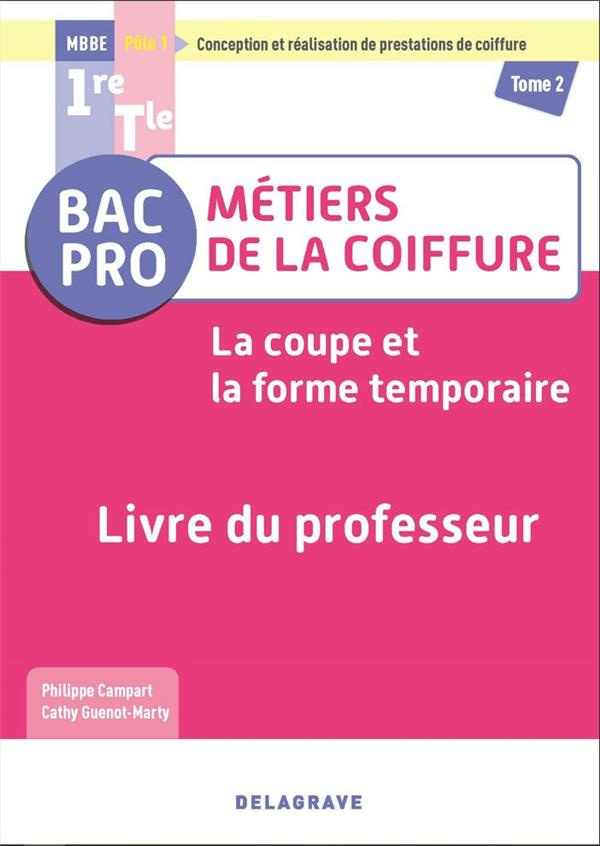 La coupe et la forme temporaire Pôle 1 Tome 2 1re, Tle Bac Pro Métiers de la coiffure. Pochette - Li