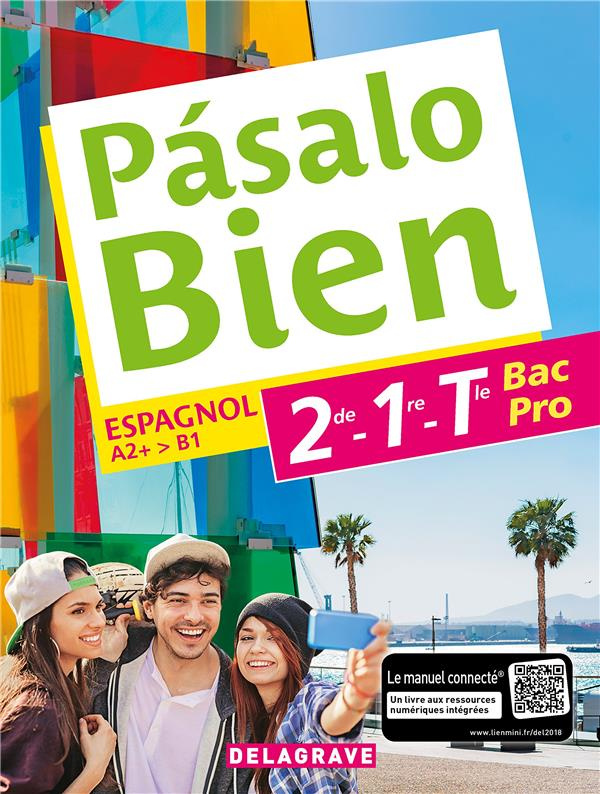 Espagnol 2de-1re-Tle Bac Pro A2 >B1 Pasalo Bien. Edition 2018