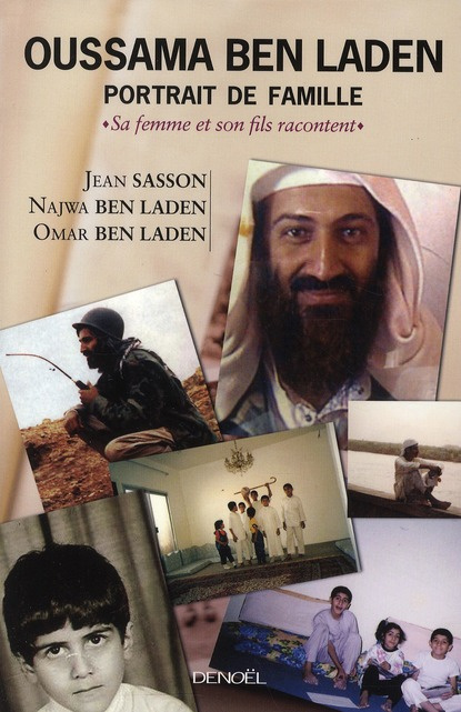 Oussama Ben Laden, portrait de famille. Sa femme et son fils racontent
