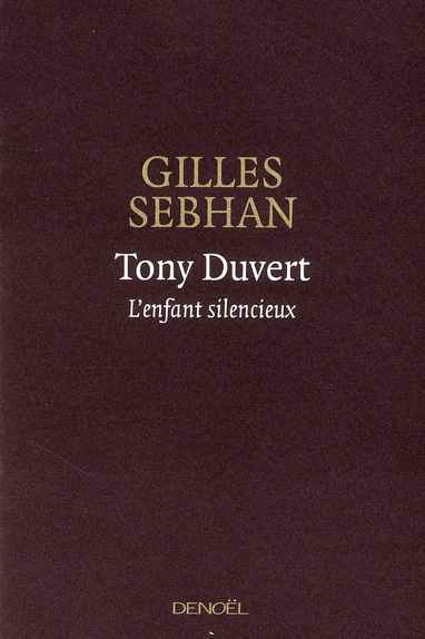 Tony Duvert. L'enfant silencieux