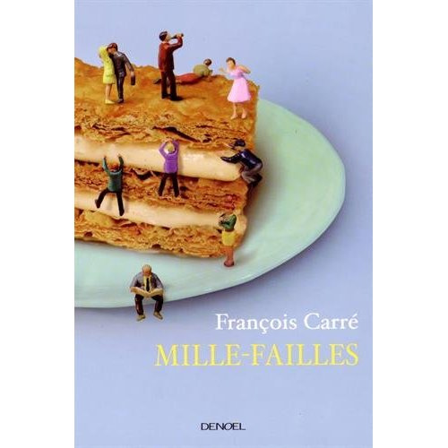 Mille-failles. Petites recettes pour se sentir dans son assiette