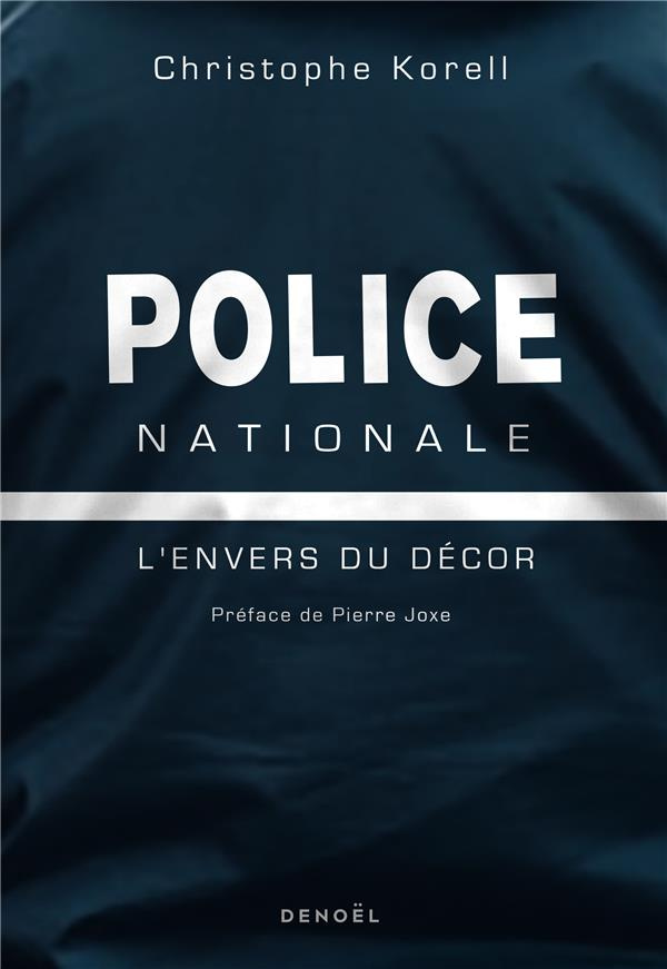 Police nationale. L'envers du décor