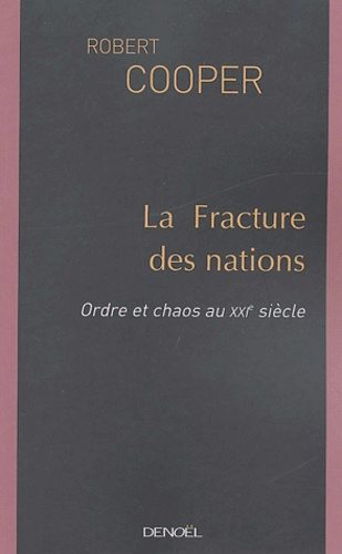 La fracture des nations. Ordre et chaos au XXIe siècle