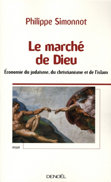 Le marché de Dieu. Economie du judaïsme, du christianisme et de l'islam