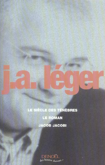 Le siècle des ténèbres ; Le Roman ; Jacob Jacobi