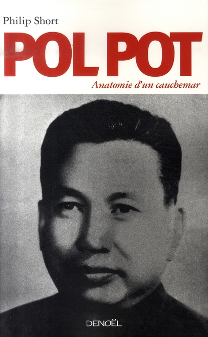 Pol Pot. Anatomie d'un cauchemar
