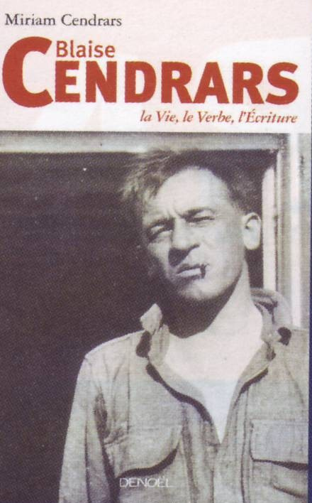 Blaise Cendrars. La Vie, le Verbe, l'Ecriture, Edition revue et augmentée