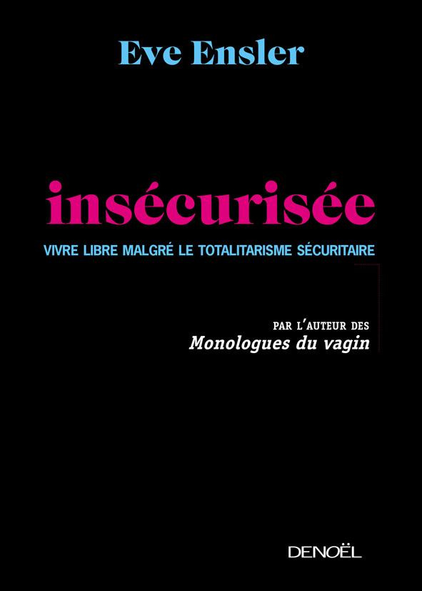 Enfin insécurisée. Vivre libre malgré le totalitarisme sécuritaire