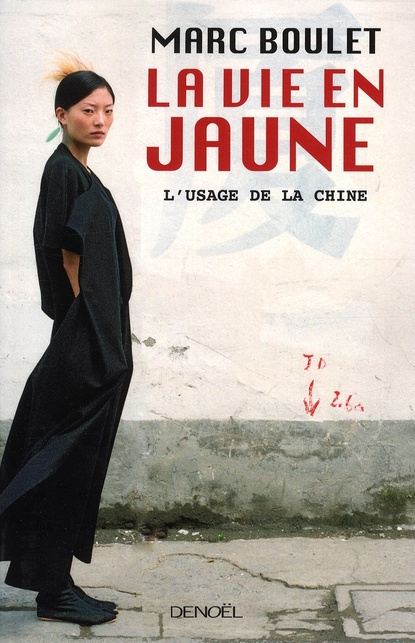 La vie en jaune. L'usage de la Chine