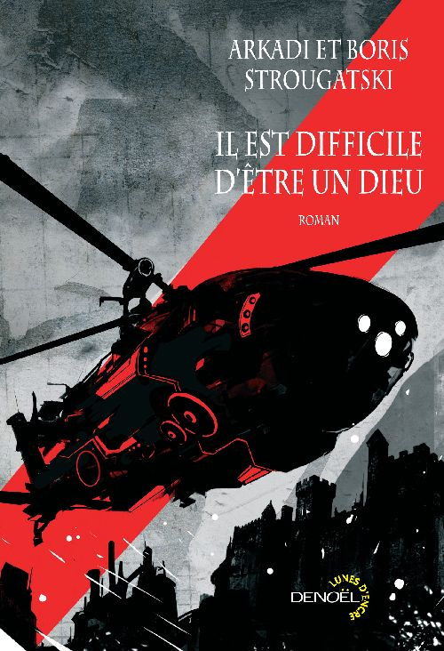 Il est difficile d'être un Dieu