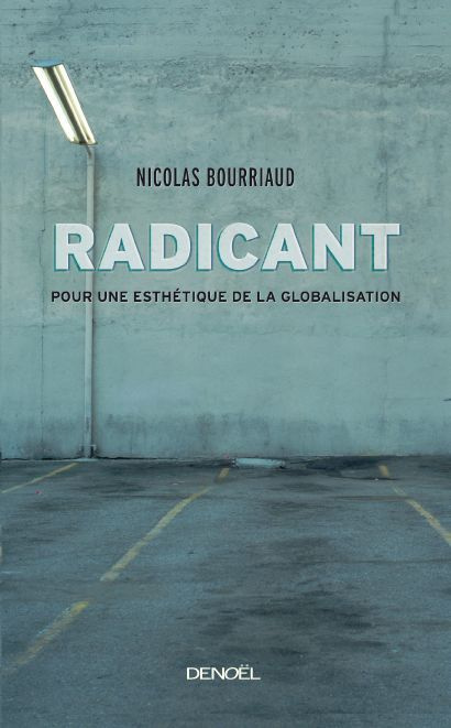 Radicant. Pour une esthétique de la globalisation