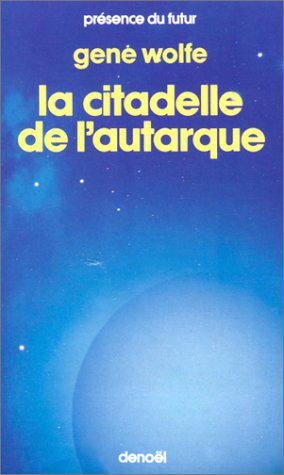 Livre du nouveau soleil Tome 4 : La Citadelle de l'autarque