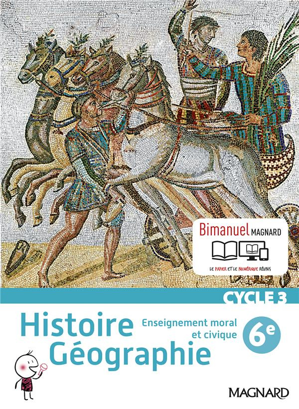 Histoire géographie, enseignement moral et civique 6e cycle 3. Bimanuel, Edition 2016