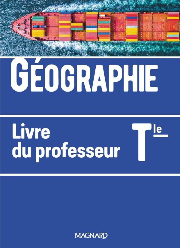 Géographie Tle. Livre du professeur, Edition 2020
