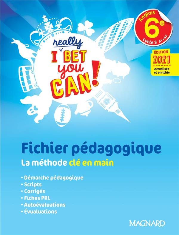 Anglais 6e Cycle 3 A1>A2 I Really Bet You Can! Fichier pédagogique, Edition 2021