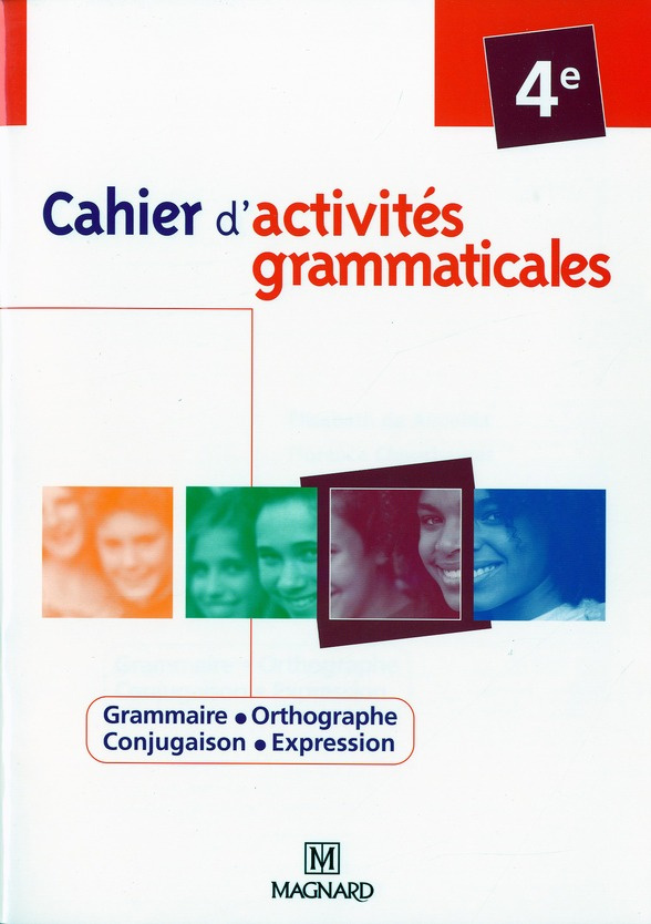 Cahier d'activités grammaticales 4e. Edition 2008
