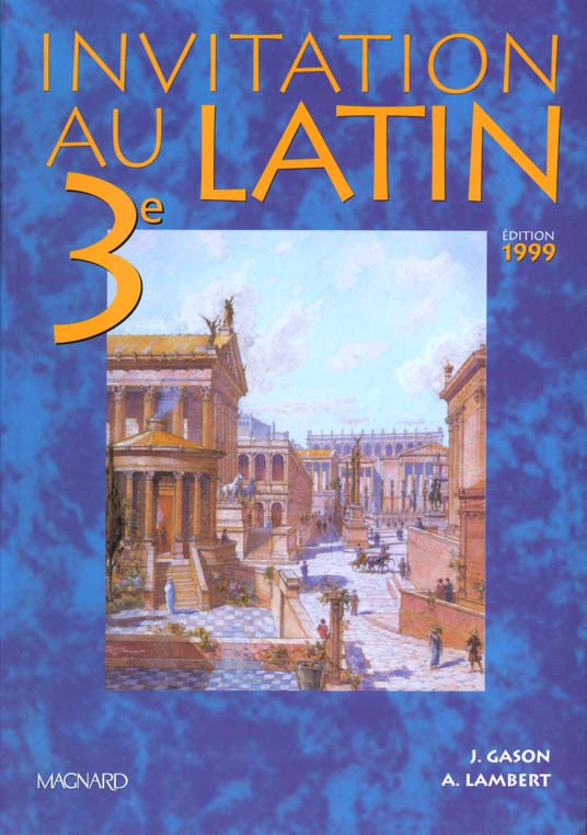 Invitation au latin 3e. Manuel élève, Edition 1999
