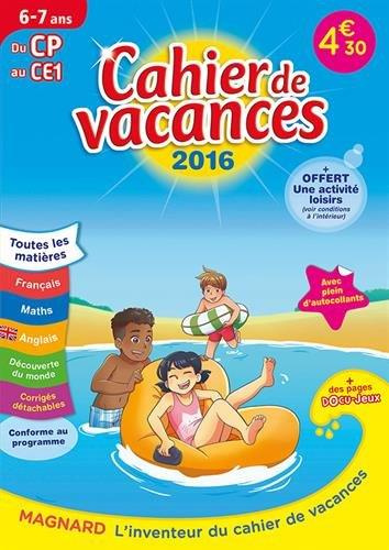 Cahier de vacances du CP au CE1 6-7 ans. Edition 2016