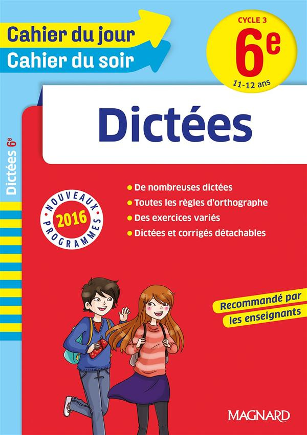 Dictées 6e Cycle 3. Edition 2016