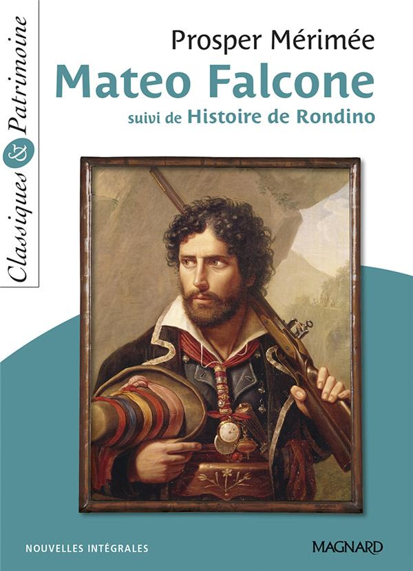 Mateo Falcone. Suivi de L'Histoire de Rondino