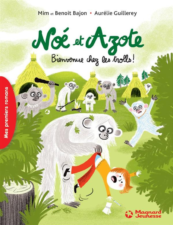 Noé et Azote Tome 3 : Bienvenue chez les trolls !