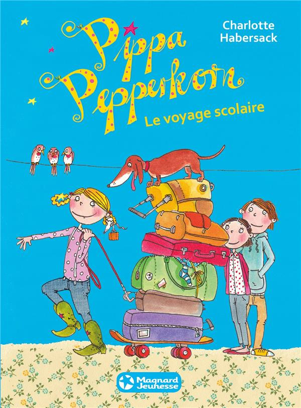Pippa Pepperkorn Tome 4 : Le voyage scolaire