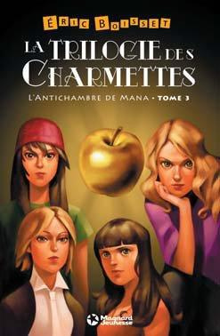 La trilogie des Charmettes Tome 3 : L'antichambre de Mana