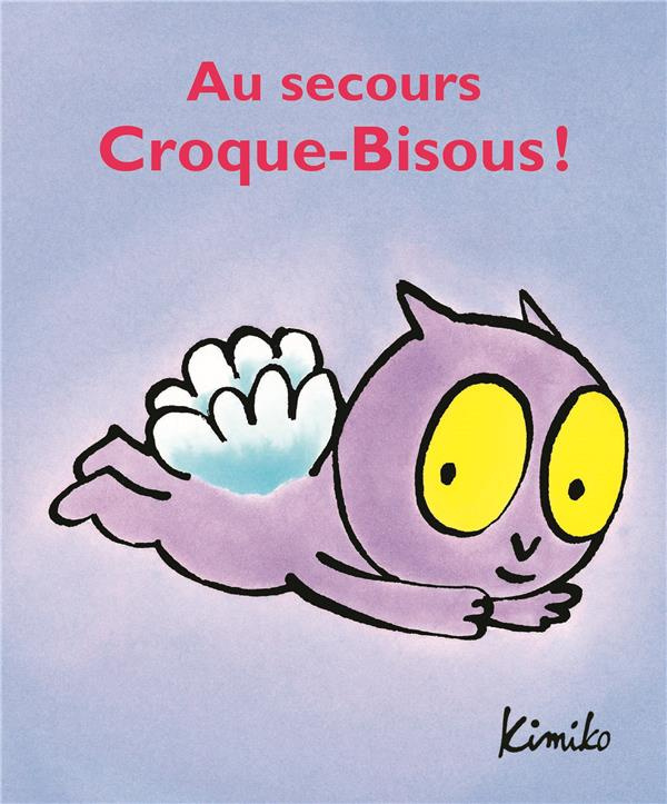 Croque-Bisous : Au secours, croque-bisous!