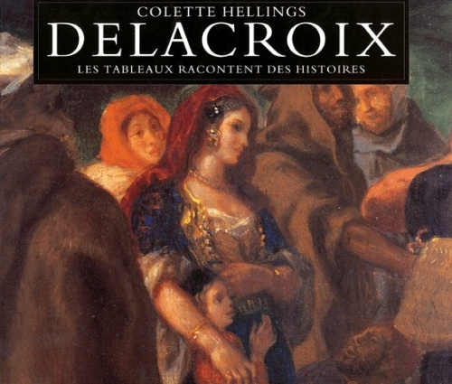 DELACROIX. Les tableaux racontent des histoires