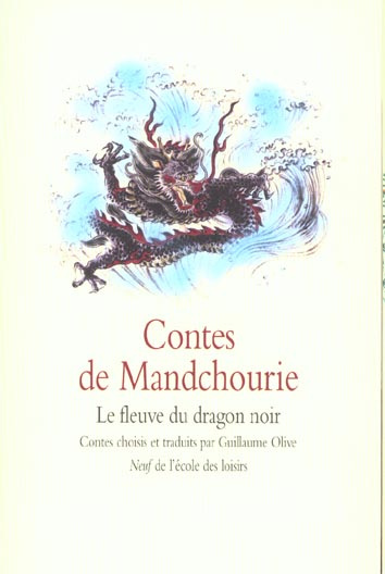 Contes de Mandchourie. Le fleuve du dragon noir