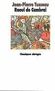 La tragique épopée de Raoul de Cambrai. Texte abrégé