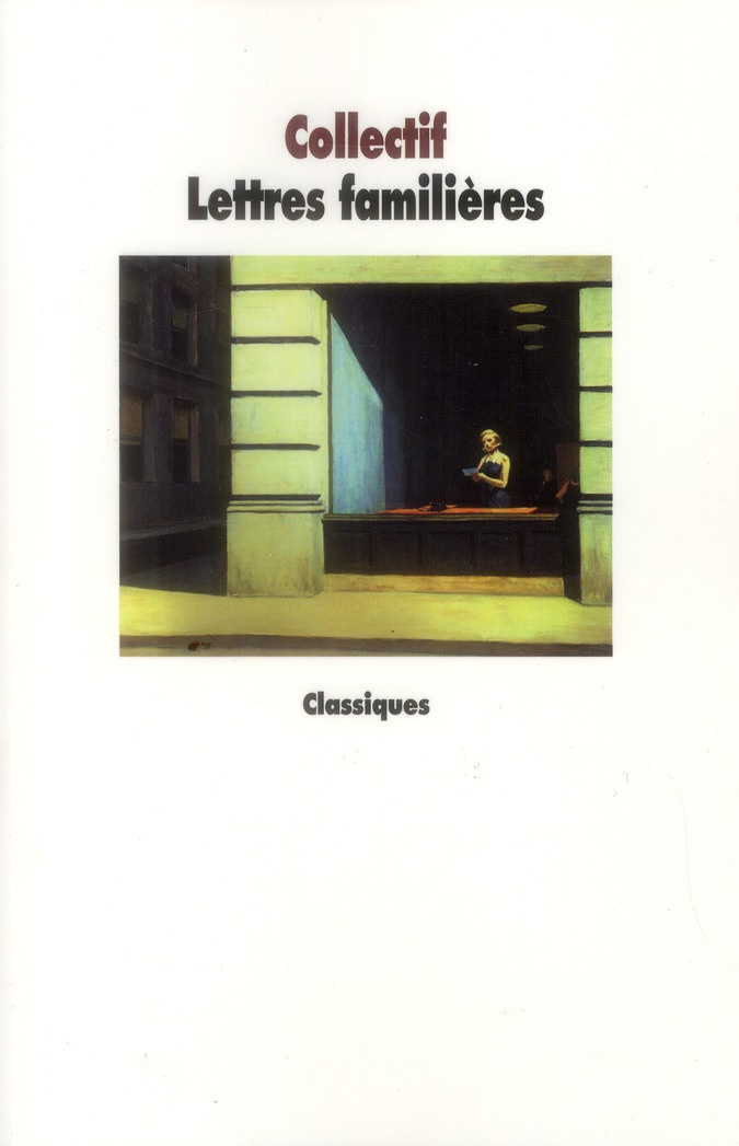 Lettres familières. De Cicéron à Marcel Proust