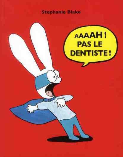 Simon : Aaaah ! Pas le dentiste !