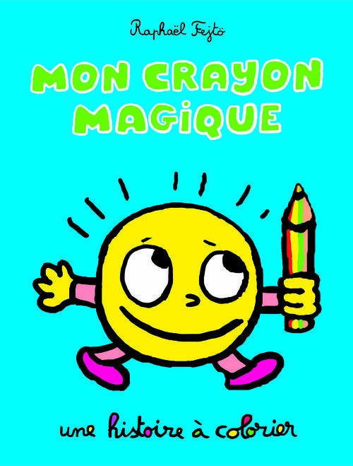 Mon crayon magique. Une histoire à colorier