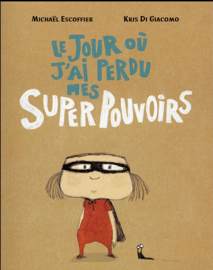 Le jour où j'ai perdu mes superpouvoirs