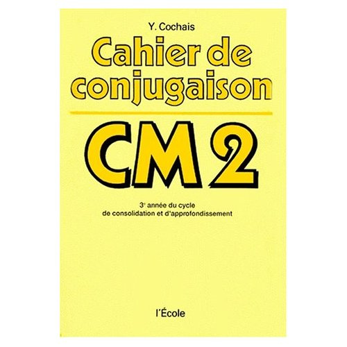 Cahier de conjugaison. C.M.2