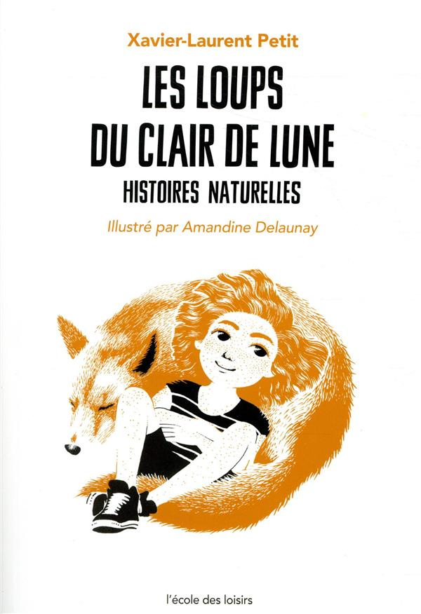 Histoires naturelles Tome 2 : Les loups du clair de lune