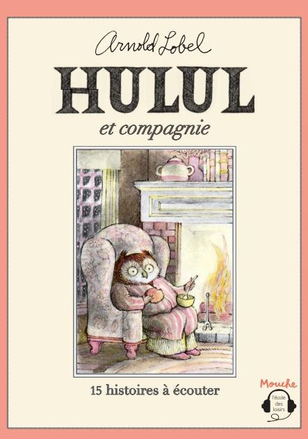 Hulul et Compagnie. 15 histoires à écouter