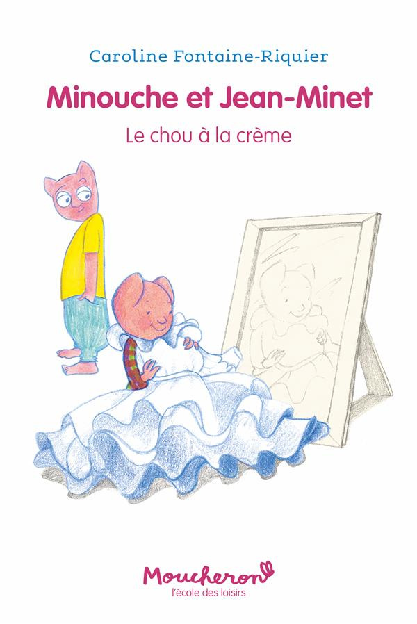 Minouche et Jean-Minet : Le chou à la crème